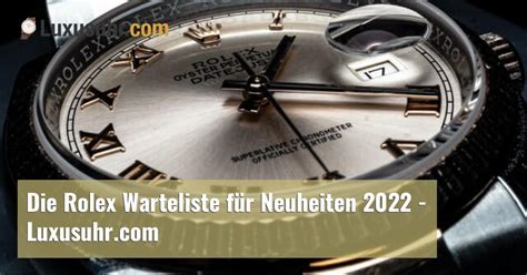 rolex wartelisten|rolex warteliste 2022.